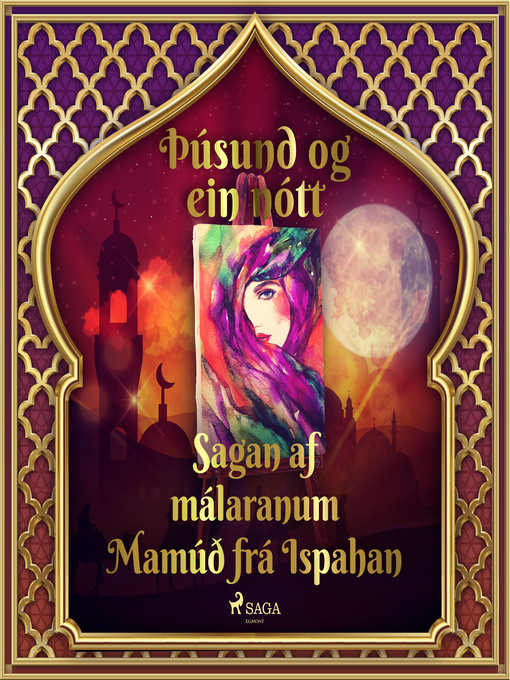 Upplýsingar um Sagan af málaranum Mamúð frá Ispahan (Þúsund og ein nótt 25) eftir One Thousand and One Nights - Til útláns